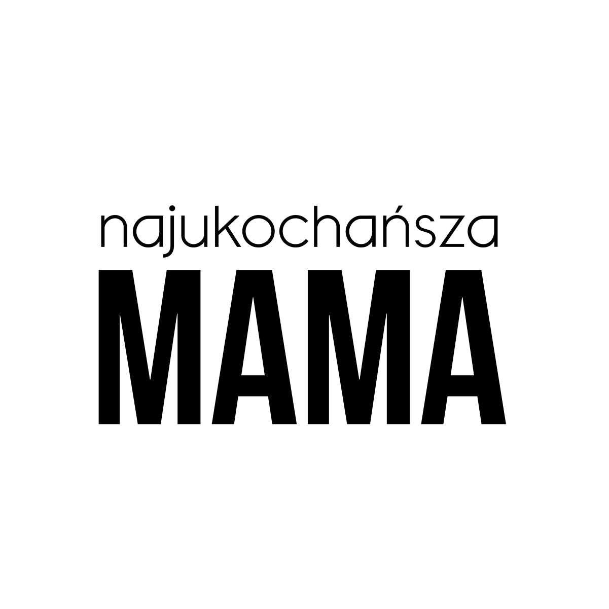 Biała UNISEX bluza Najukochańsza mama