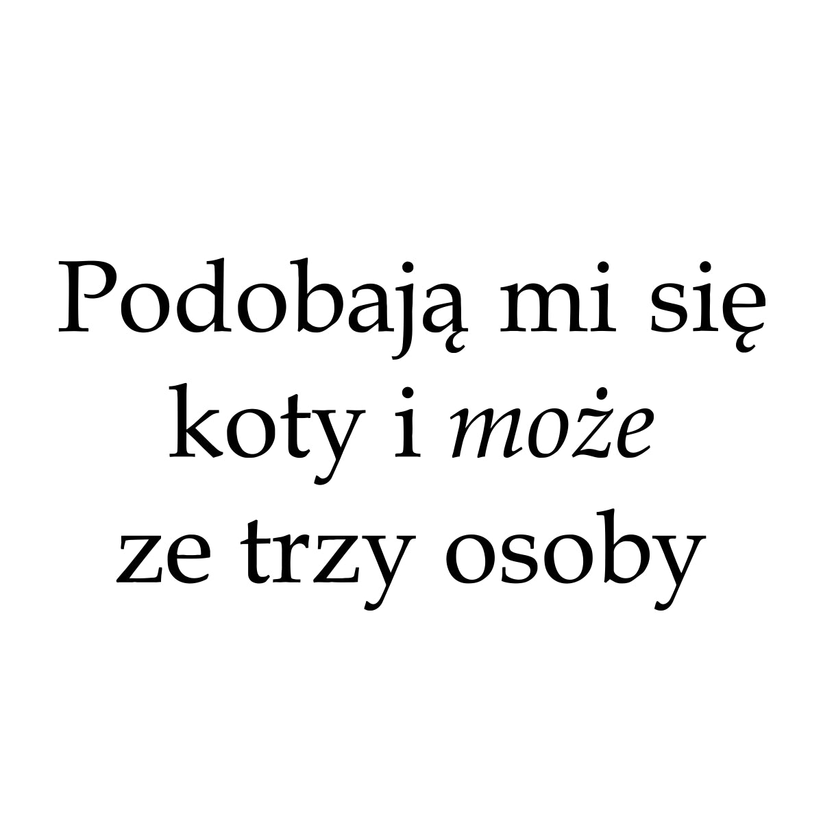 Biały UNISEX T-shirt Podobają mi się koty i może ze trzy osoby