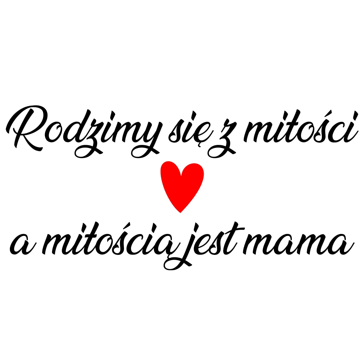 Biała UNISEX bluza Rodzimy się z miłości, a miłością jest mama