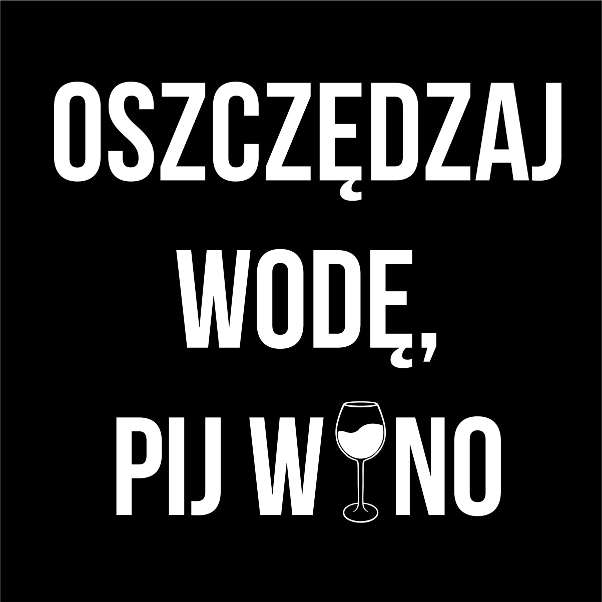 Czarny UNISEX T-shirt "Oszczędzaj wodę, pij wino"