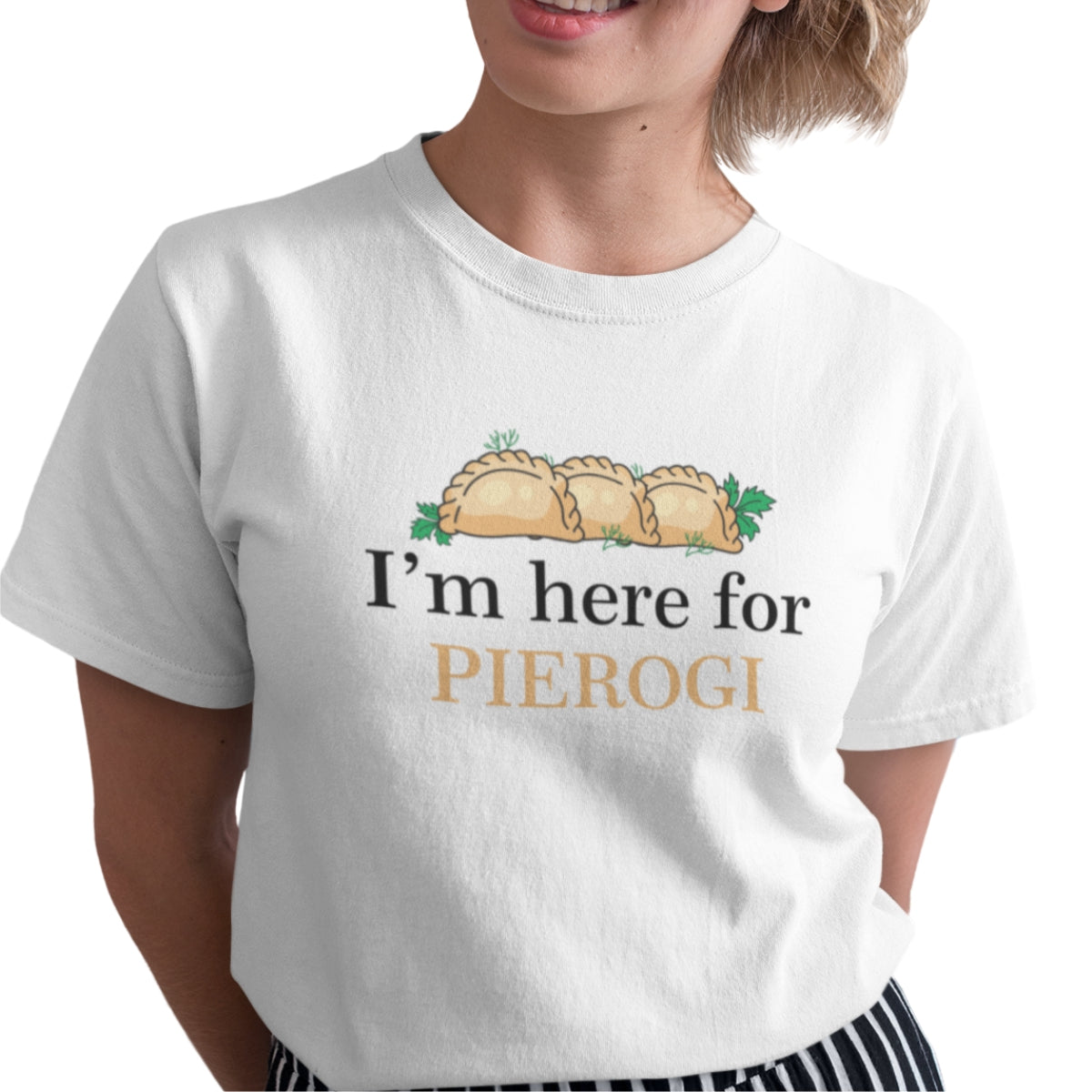 Biała UNISEX koszulka "I'm here for pierogi"