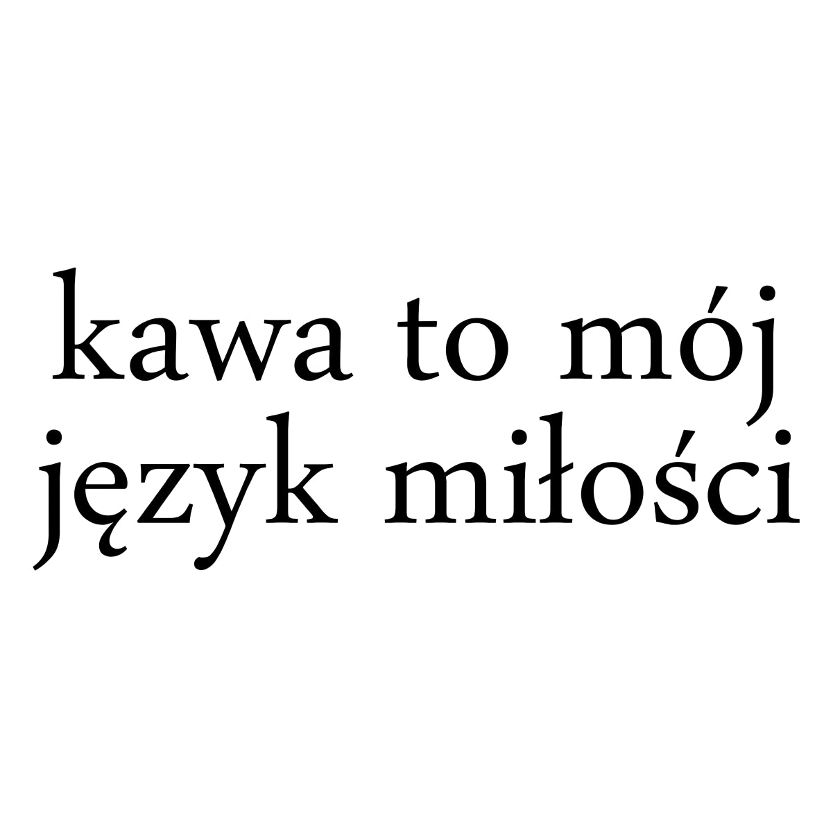 Biały UNISEX T-shirt "Kawa to mój język miłości"