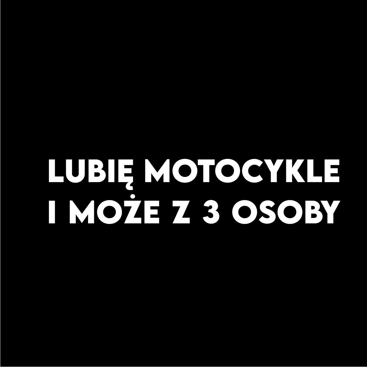 Czarna UNISEX koszulka "Lubię motocykle i może z 3 osoby"