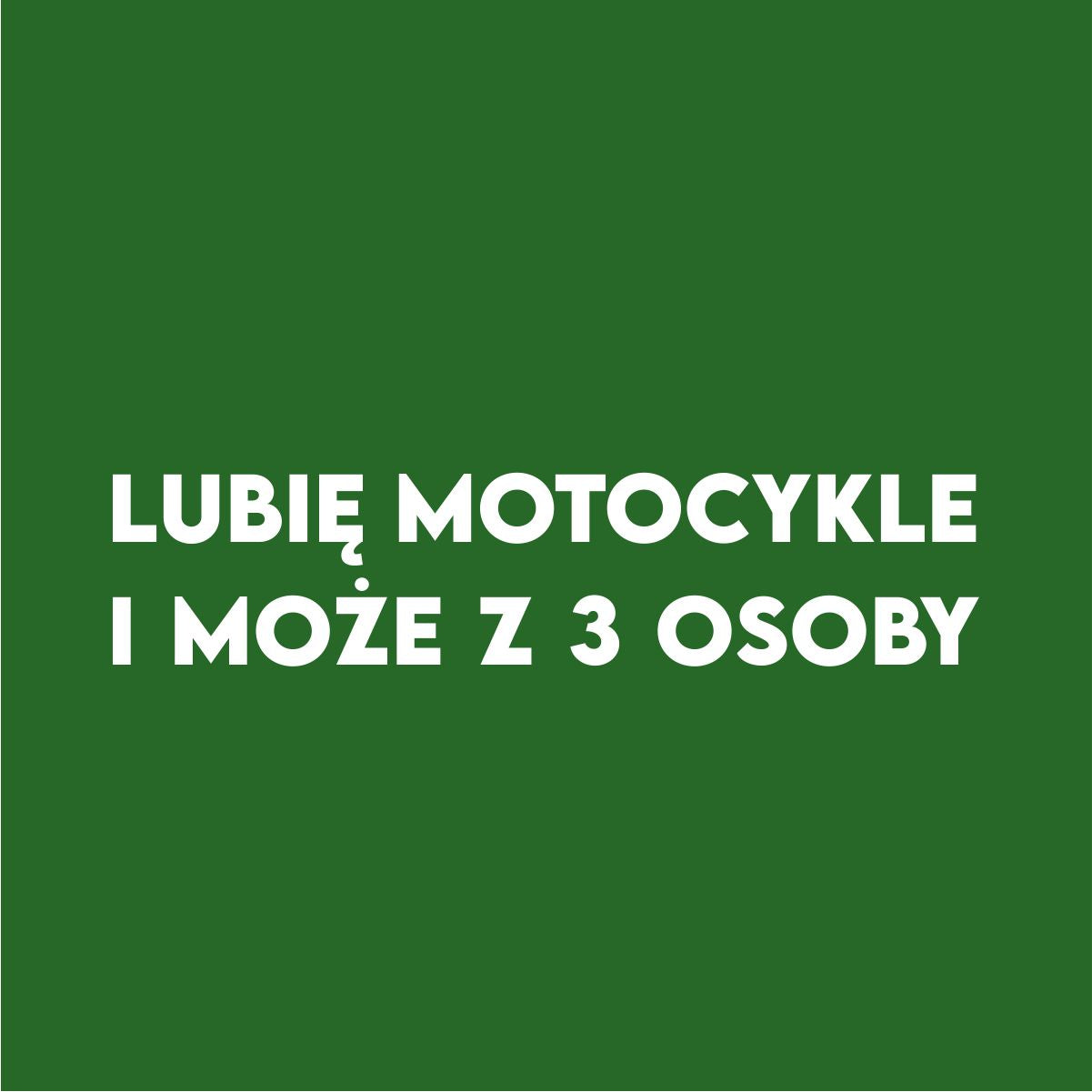 Ciemnozielona UNISEX koszulka "Lubię motocykle i może z 3 osoby"