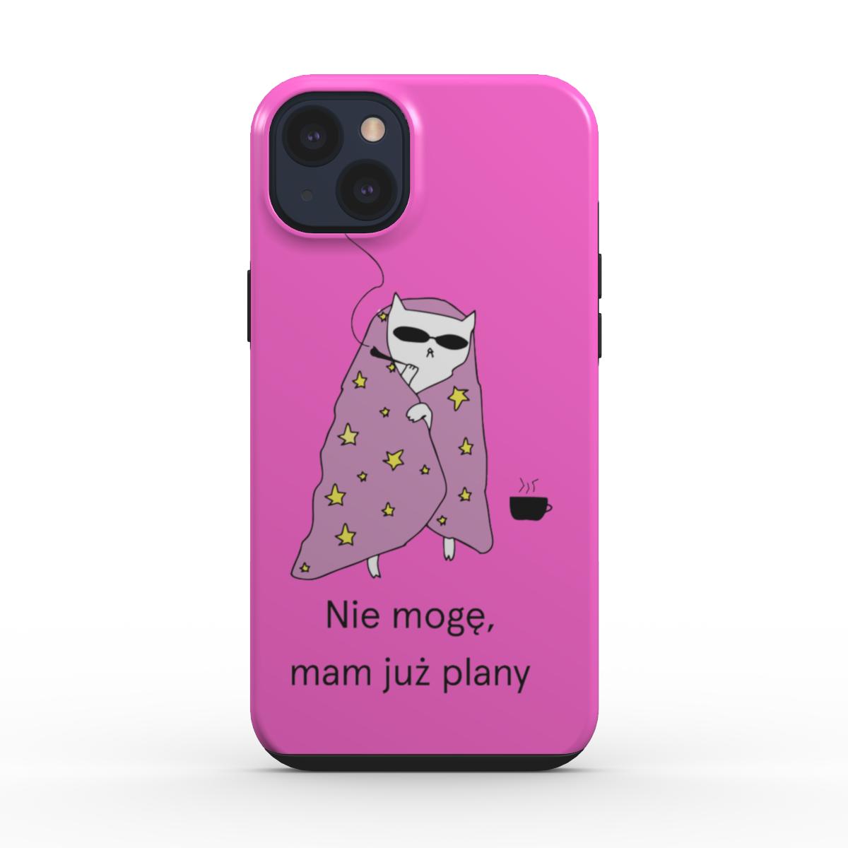 Etui do telefonu z nadrukiem. NIE MOGĘ, MAM JUŻ PLANY