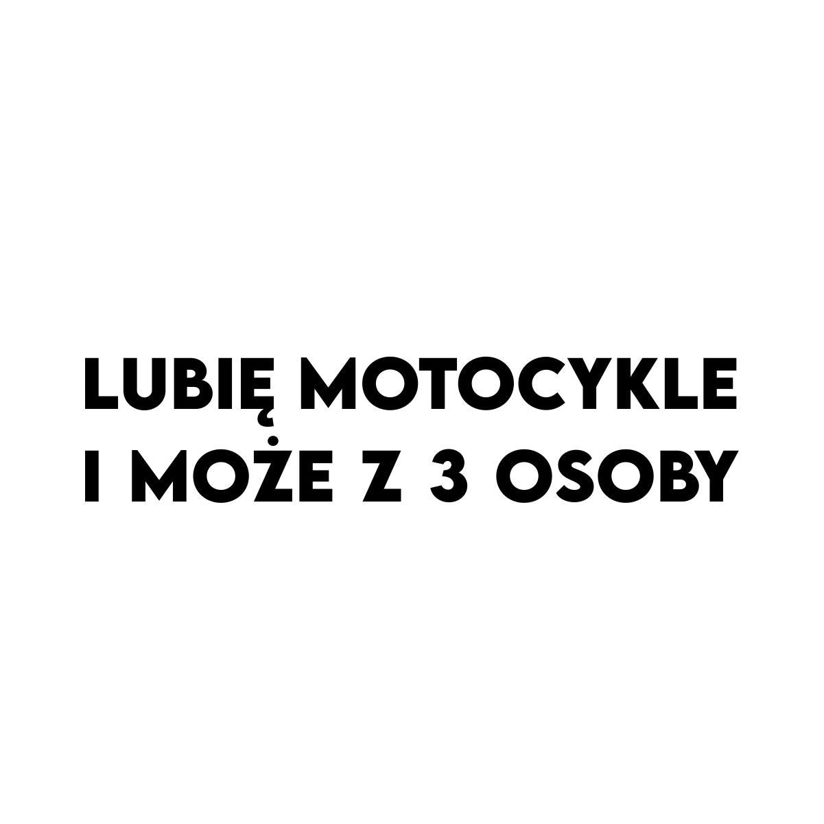 Biała UNISEX koszulka "Lubię motocykle i może z 3 osoby"