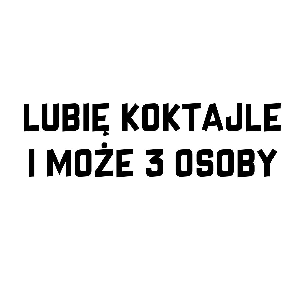 Biała UNISEX koszulka "Lubię koktajle i może trzy osoby"