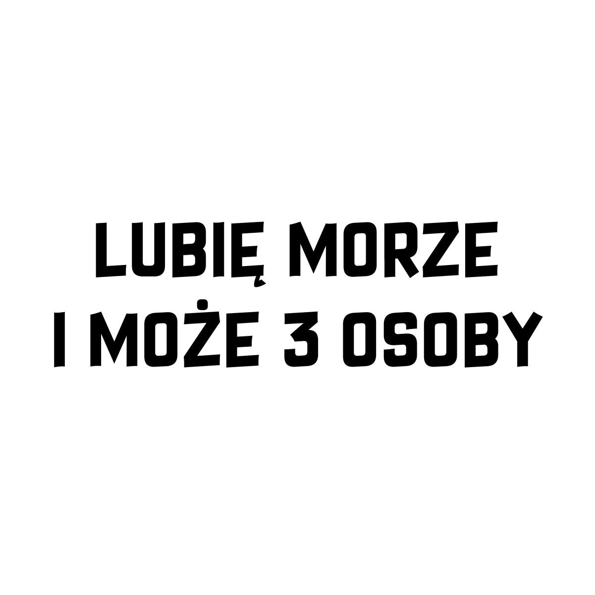 Biała UNISEX koszulka "Lubię morze i może trzy osoby"