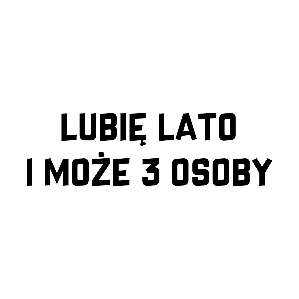 Biała UNISEX koszulka "Lubię lato i może trzy osoby"