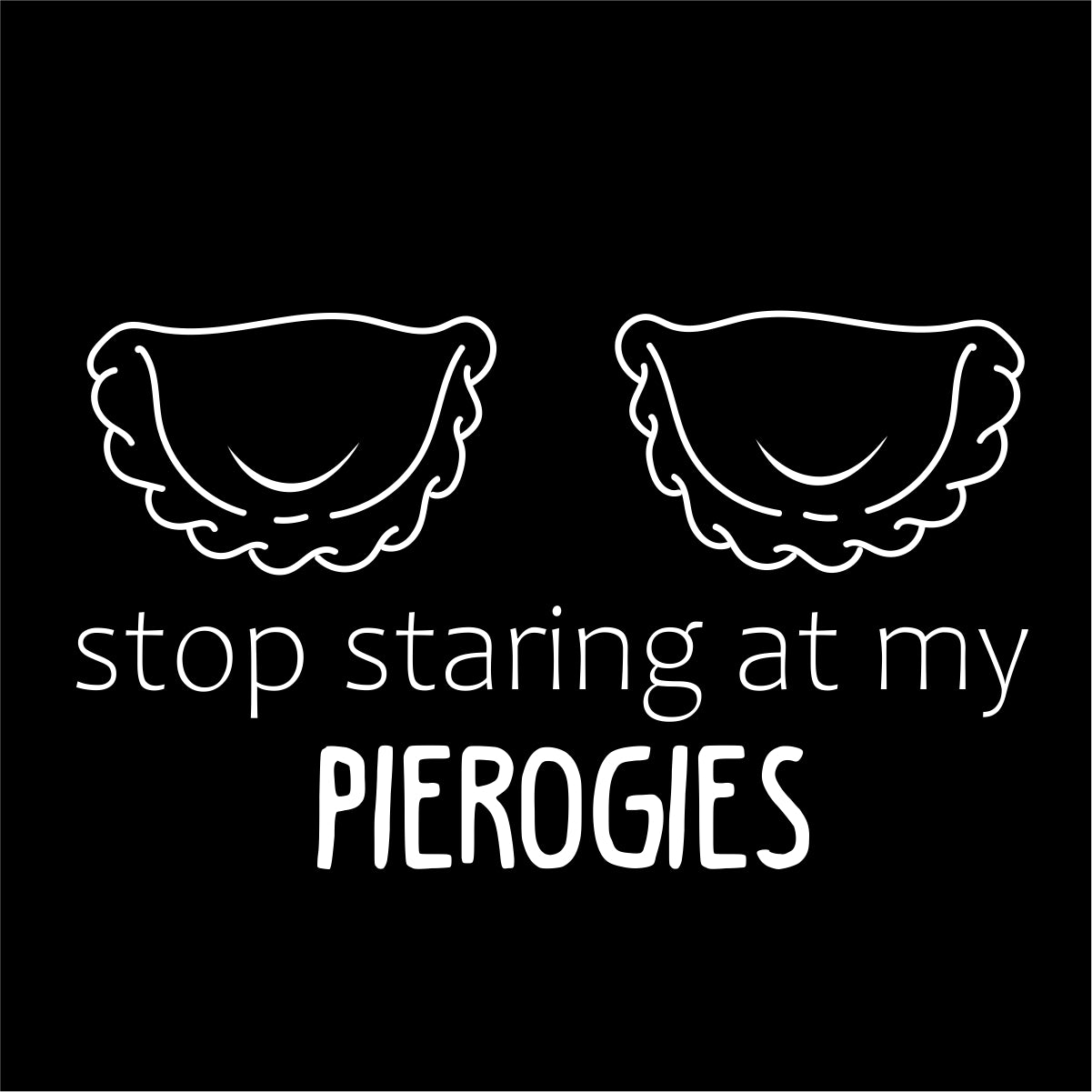 Czarna UNISEX koszulka "Stop staring at my pierogies"