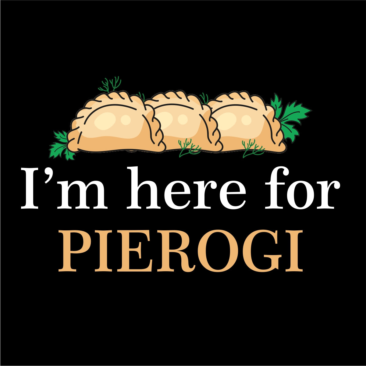 Bluza UNISEX czarna "I'm here for pierogi"