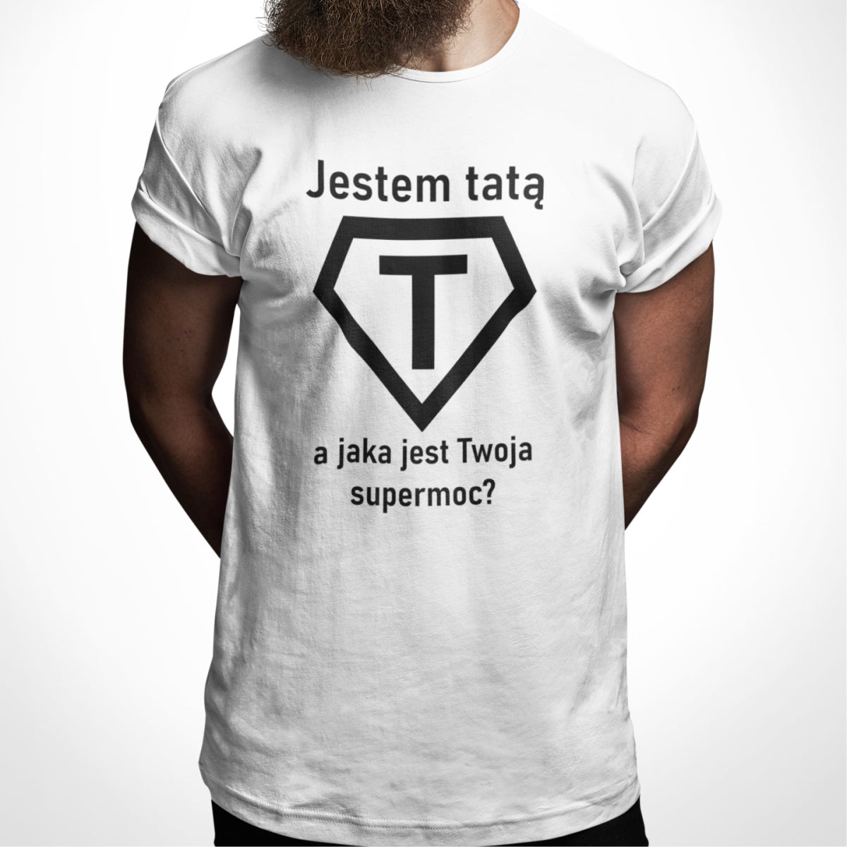 Biała UNISEX koszulka Jestem tatą, a jaka jest Twoja supermoc?